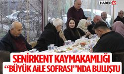 Senirkent Kaymakamlığı “Büyük Aile Sofrası”nda Buluştu