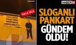 Alt Geçite Asılan Sloganlı Pankart Gündem Oldu!