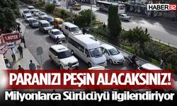 Paranızı Peşin Alacaksınız! Milyonlarca Sürücüyü ilgilendiriyor