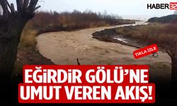 Eğirdir Gölü’ne Umut Veren Akış!