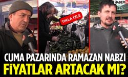 Cuma Pazarında Ramazan:Nabzı Fiyatlar Artacak Mı?