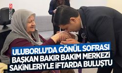Başkan Bakır Bakım Merkezi Sakinleriyle İftarda Buluştu