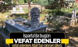 Isparta'da Bugün ( 25 Şubat 2026) vefat edenler