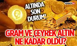 Altında Son Durum: Gram ve Çeyrek Altın Ne Kadar Oldu?