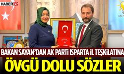 Bakan Sayan’dan Ak Parti Isparta İl Teşkilatına Övgü Dolu Sözler