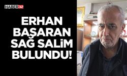 Erhan Başaran Sağ Salim Bulundu!