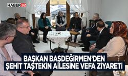 Başkan Başdeğirmen’den Şehit Taştekin Ailesine Vefa Ziyareti