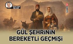 Gül Şehrinin Bereketli Geçmişi