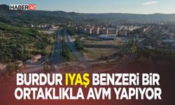 Burdur Iyaş Benzeri Bir Ortaklıkla Avm Yapıyor