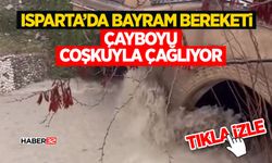 Isparta’da Bayram Bereketi Çayboyu Coşkuyla Çağlıyor