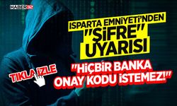 "Hiçbir Banka Onay Kodu İstemez!"