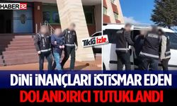 Dini İnançları İstismar Eden Dolandırıcı Tutuklandı
