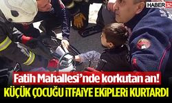Yürekler Ağza Geldi! Küçük Çocuğu İtfaiye Ekipleri Kurtardı