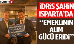 İdris Şahin Isparta’da “Emeklinin Alım Gücü Eridi”