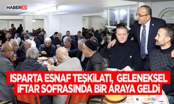 Isparta Esnaf Teşkilatı,  Geleneksel İftar Sofrasında Bir Araya Geldi