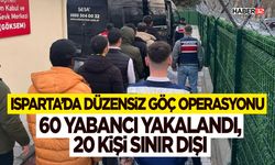 Isparta’da Düzensiz Göç Operasyonu