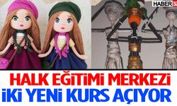 Halk Eğitimi Merkezi İki Yeni Kurs Açıyor