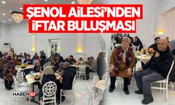 Şenol Ailesi’nden İftar Buluşması