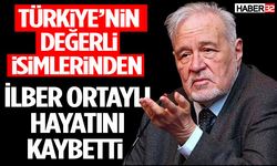 Türkiye’nin Değerli İsimlerinden İlber Ortaylı Hayatını Kaybetti