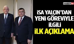 İsa Yalçın’dan Yeni Göreviyle İlgili İlk Açıklama…