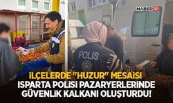 Isparta Polisi Pazaryerlerinde Güvenlik Kalkanı Oluşturdu!