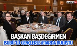 Başkan Başdeğirmen, ISUBÜ’lü gençlerle iftarda buluştu “Bugünlerde en çok dayanışmaya ihtiyacımız var”