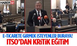E-ticarete girmek isteyenler buraya! Itso’dan kritik eğitim