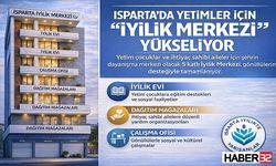 Isparta’da Yetimler İçin “İyilik Merkezi” Yükseliyor