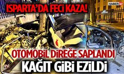 Isparta’da Feci Kaza Otomobil Direğe Saplandı Kağıt Gibi Ezildi