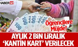 Öğrencilere Müjde! Aylık 2 Bin Liralık ‘Kantin Kart’ Verilecek