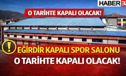 Eğirdir Kapalı Spor Salonu Güçleniyor ve Yenileniyor