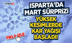 Isparta'da Mart Sürprizi: Yüksek Kesimlerde Kar Yağışı Başladı!