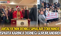 Isparta Karınca Derneği Renkli Simaları Töreninde Gururlandırdı