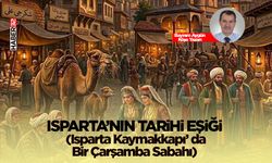 Isparta’nın Tarihi Eşiği