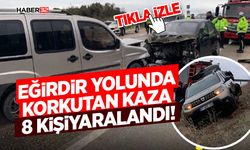 Eğirdir Yolunda Korkutan Kaza: 8 Kişi Yaralandı!
