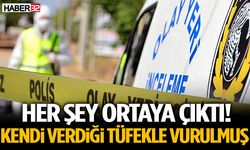 Her Şey Ortaya Çıktı! Kendi Verdiği Tüfekle Vurulmuş