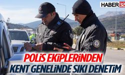 Polis Ekiplerinden Kent Genelinde Sıkı Denetim