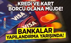 Kredi ve kart borcu olana müjde!