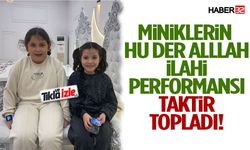 Miniklerin Hu Der Alllah İlahi Performansı Taktir Topladı!