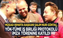MÜSİAD Isparta Başkanı Salim Nuri Güntaç, YÖK-TÜME iş birliği protokolü imza törenine katıldı
