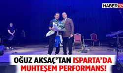 Oğuz Aksaç’tan Isparta’da Muhteşem Performans!