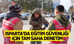 Isparta'da Eğitim Güvenliği İçin Tam Saha Denetim