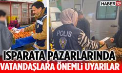 Isparta Emniyeti Sahada! Pazarlarda Vatandaşlara Önemli Uyarılar