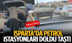 Isparta’da Petrol İstasyonları Doldu Taştı