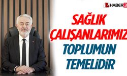 Sağlık Çalışanlarımız Toplumun Temelidir