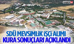 SDÜ Mevsimlik İşçi Alımı Kura Sonuçları Açıklandı