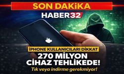 iPhone Kullanıcılarına Kritik Uyarı! 270 Milyon Cihaz Tehlikede