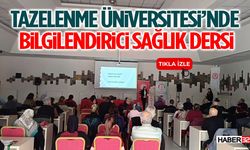Tazelenme Üniversitesi’nde Bilgilendirici Sağlık Dersi