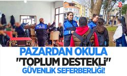 Pazardan Okula "Toplum Destekli" Güvenlik Seferberliği!
