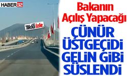 Bakanın Açılış Yapacağı Çünür Üstgeçidi Gelin Gibi Süslendi
